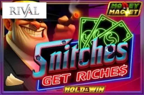 Snitches Get Riches